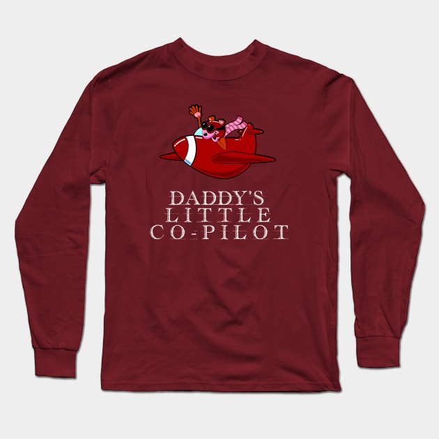 Daddy's Little Co-pilot Long Sleeve T-Shirt by Wykd_Life